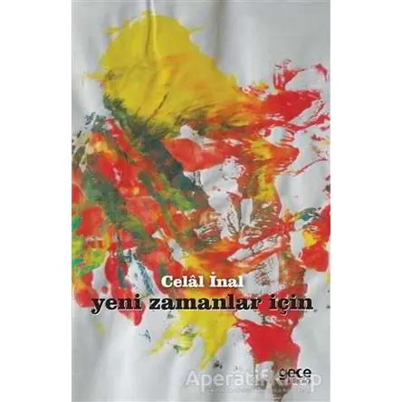 Yeni Zamanlar İçin - Celal İnal - Gece Kitaplığı