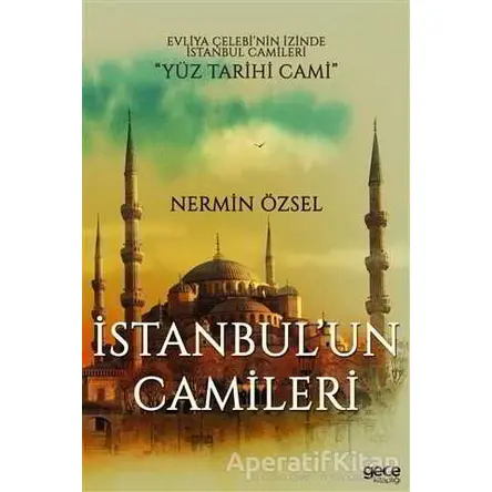 İstanbul’un Camileri - Nermin Özsel - Gece Kitaplığı
