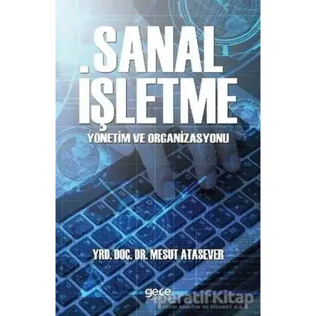 Sanal İşletme - Mesut Atasever - Gece Kitaplığı
