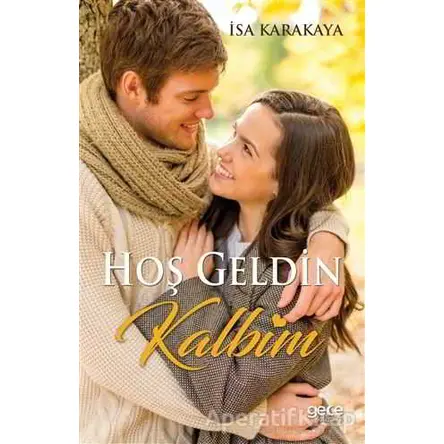 Hoş Geldin Kalbim - İsa Karakaya - Gece Kitaplığı