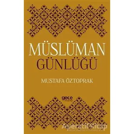 Müslüman Günlüğü - Mustafa Öztoprak - Gece Kitaplığı