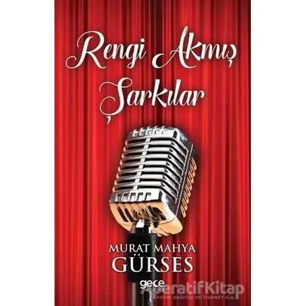 Rengi Akmış Şarkılar - Murat Mahya Gürses - Gece Kitaplığı