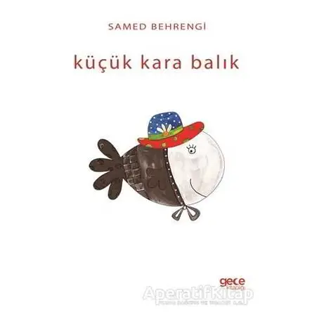 Küçük Kara Balık - Samed Behrengi - Gece Kitaplığı