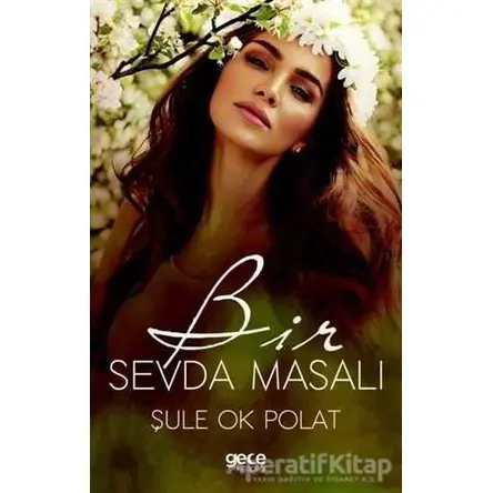 Bir Sevda Masalı - Şule Ok Polat - Gece Kitaplığı