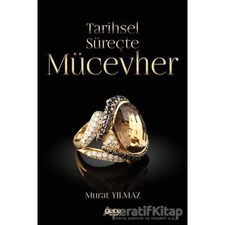 Tarihsel Süreçte Mücevher - Murat Yılmaz - Gece Kitaplığı