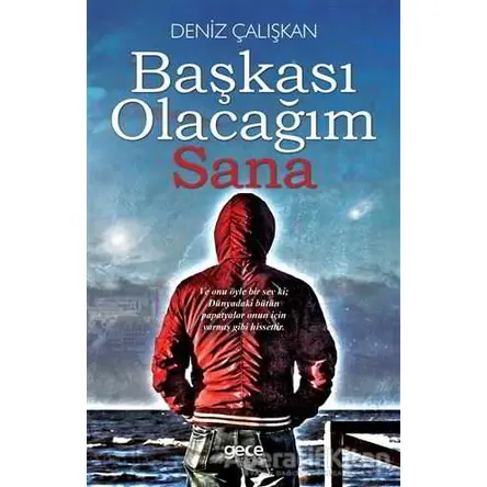 Başkası Olacağım Sana - Deniz Çalışkan - Gece Kitaplığı