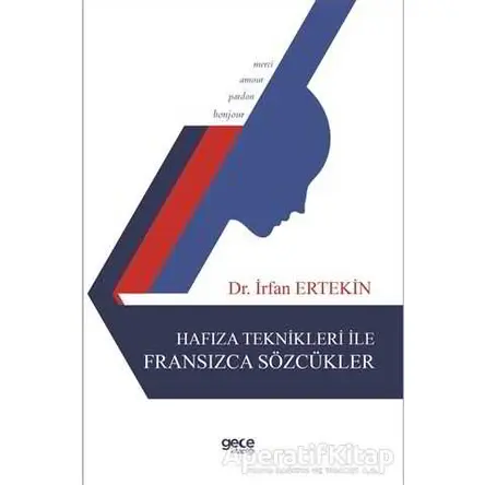 Hafıza Teknikleri ile Fransızca Sözcükler - İrfan Ertekin - Gece Kitaplığı