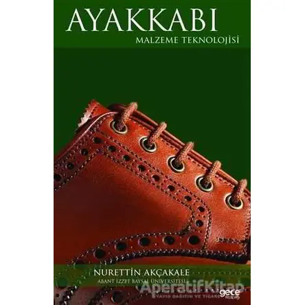 Ayakkabı Malzeme Teknolojisi - Nurettin Akçakale - Gece Kitaplığı