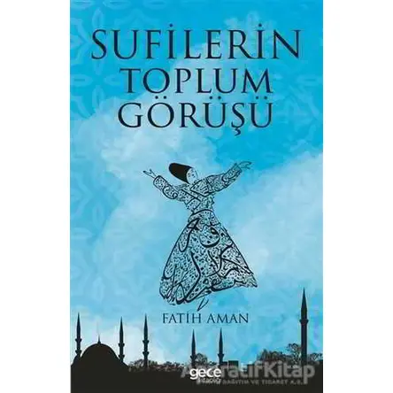 Sufilerin Toplum Görüşü - Fatih Aman - Gece Kitaplığı