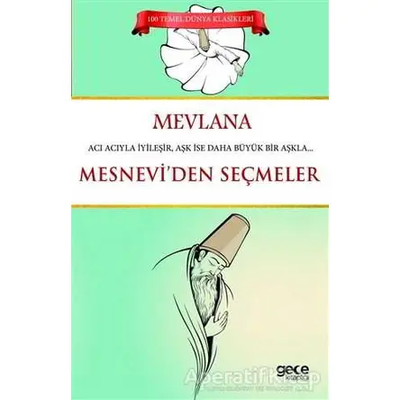 Mesnevi den Seçmeler - Mevlana Celaleddin Rumi - Gece Kitaplığı