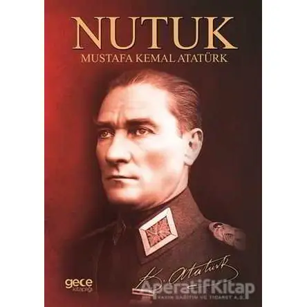 Nutuk - Mustafa Kemal Atatürk - Gece Kitaplığı