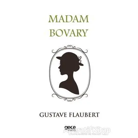 Madam Bovary - Gustave Flaubert - Gece Kitaplığı