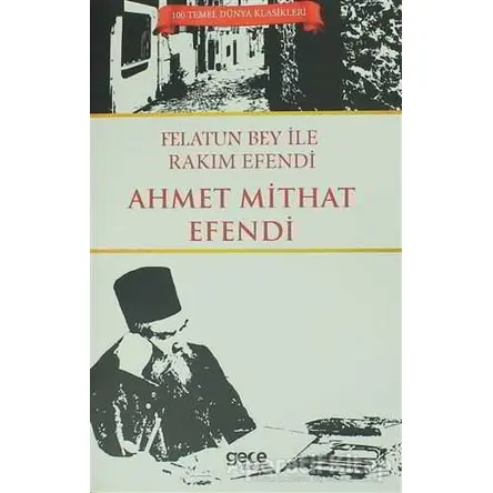 Felatun Bey İle Rakım Efendi - Ahmet Mithat - Gece Kitaplığı