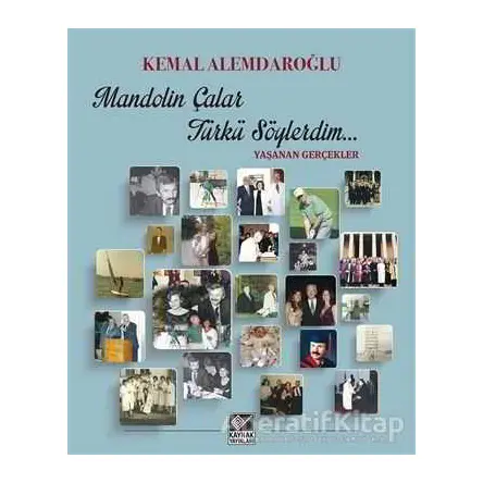 Mandolin Çalar Türkü Söylerdim - Kemal Alemdaroğlu - Kaynak Yayınları