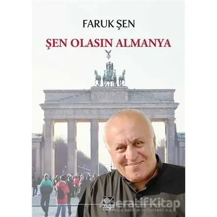 Şen Olasın Almanya - Faruk Şen - Kaynak Yayınları