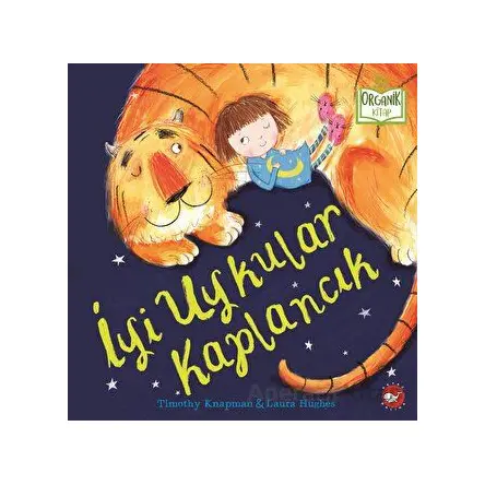 İyi Uykular Kaplancık - Timothy Knapman - Beyaz Balina Yayınları