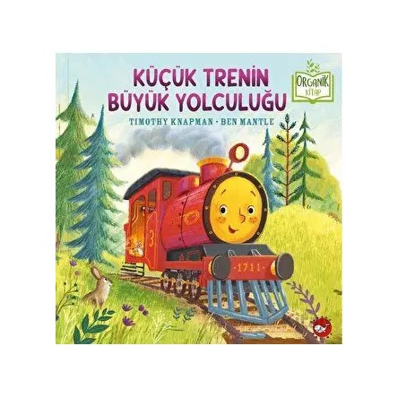Küçük Trenin Büyük Yolculuğu - Timothy Knapman - Beyaz Balina Yayınları