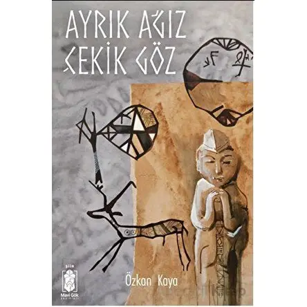 Ayrık Ağız Çekik Göz - Özkan Kaya - Mavi Gök Yayınları