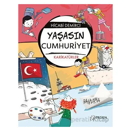 Yaşasın Cumhuriyet - Hicabi Demirci - Desen Yayınları