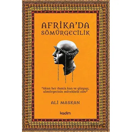 Afrika’da Sömürgecilik - Ali Maskan - Kadim Yayınları