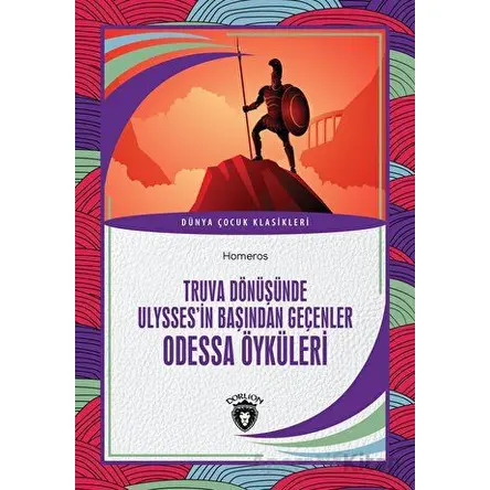Truva Dönüşünde Ulyssesin Başından Geçenler Odessa Öyküleri - Homeros - Dorlion Yayınları