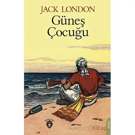 Güneş Çocuğu - Jack London - Dorlion Yayınları