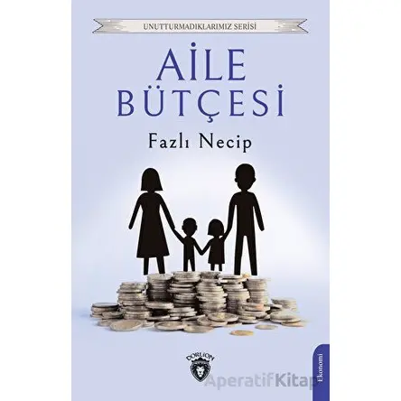 Aile Bütçesi - Fazlı Necip - Dorlion Yayınları