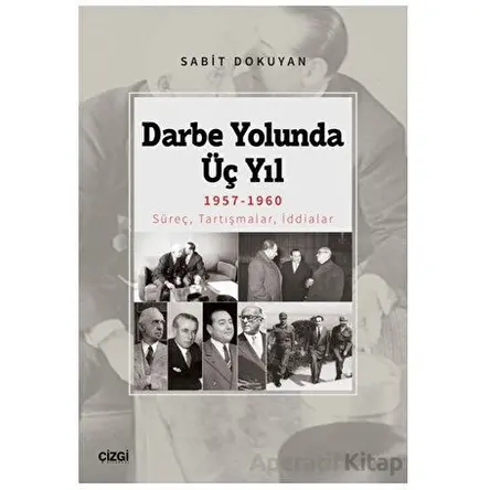 Darbe Yolunda Üç Yıl 1957-1960 Süreç, Tartışmalar, İddialar