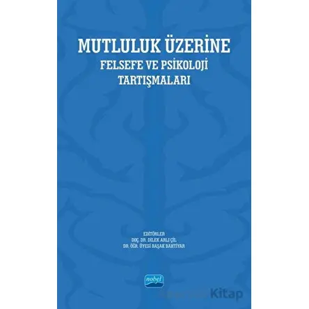 Mutluluk Üzerine - Kolektif - Nobel Akademik Yayıncılık