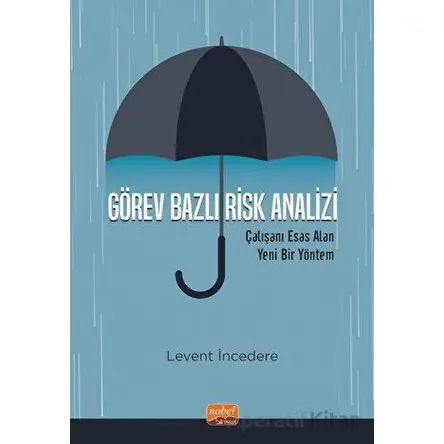 Görev Bazlı Risk Analizi - Çalışanı Esas Alan Yeni Bir Yöntem