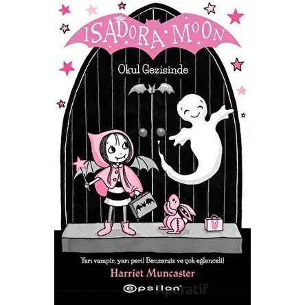 Isadora Moon Okul Gezisinde - Harriet Muncaster - Epsilon Yayınevi