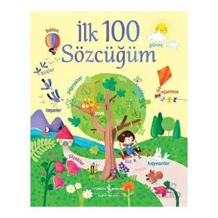 İlk 100 Sözcüğüm - Felicity Brooks - İş Bankası Kültür Yayınları