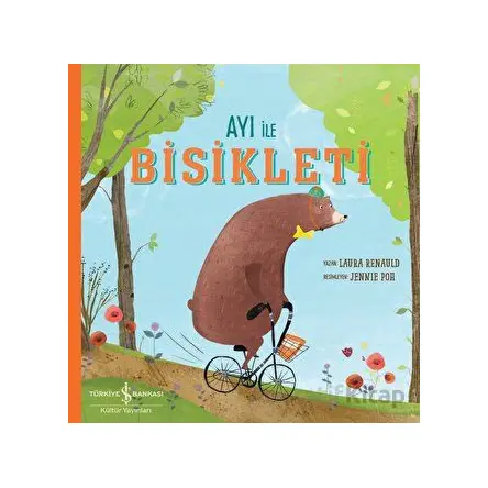 Ayı ile Bisikleti - Laura Renauld - İş Bankası Kültür Yayınları