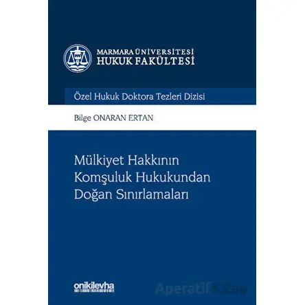 Mülkiyet Hakkının Komşuluk Hukukundan Doğan Sınırlamaları