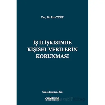 İş İlişkisinde Kişisel Verilerin Korunması - Esra Yiğit - On İki Levha Yayınları