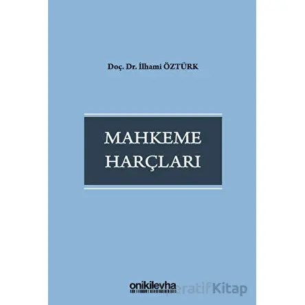 Mahkeme Harçları - İlhami Öztürk - On İki Levha Yayınları