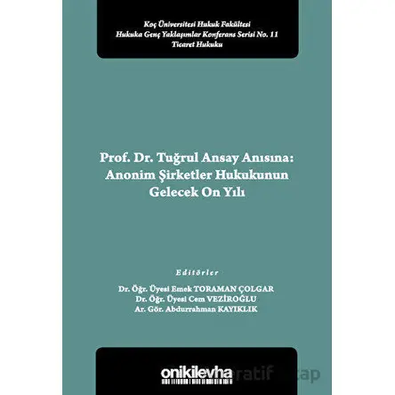 Prof. Dr. Tuğrul Ansay Anısına: Anonim Şirketler Hukukunun Gelecek On Yılı
