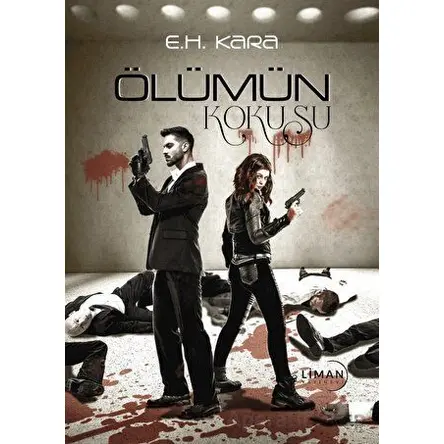 Ölümün Kokusu - E. H. Kara - Liman Yayınevi