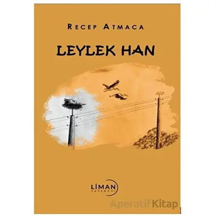 Leylek Han - Recep Atmaca - Liman Yayınevi