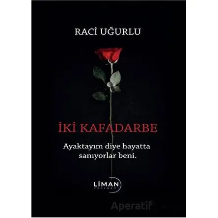 İki Kafadarbe - Raci Uğurlu - Liman Yayınevi