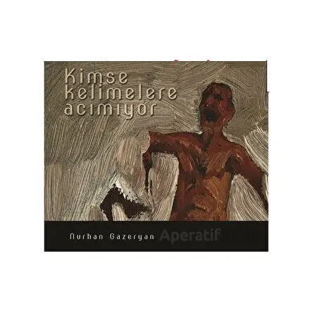 Kimse Kelimelere Acımıyor - Nurhan Gazeryan - Tilki Kitap