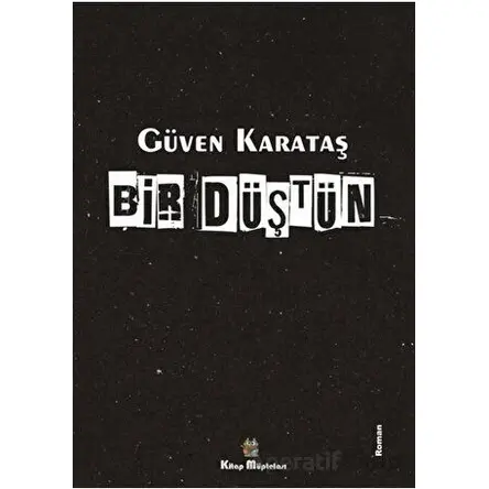 Bir Düştün - Güven Karataş - Kitap Müptelası Yayınları