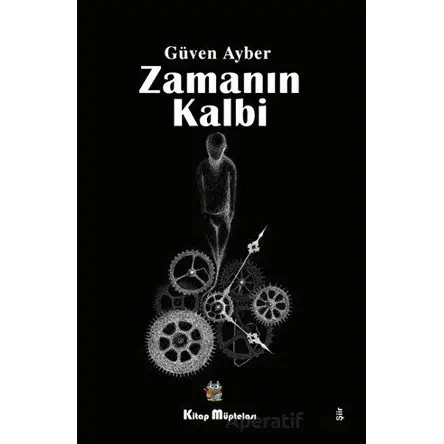 Zamanın Kalbi - Güven Ayber - Kitap Müptelası Yayınları