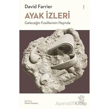 Ayak İzleri - Geleceğin Fosillerinin Peşinde - David Farrier - Minotor Kitap