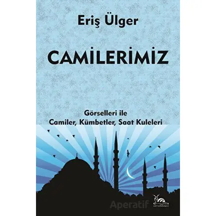 Camilerimiz - Eriş Ülger - Sarmal Kitabevi