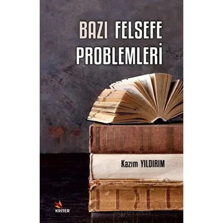 Bazı Felsefe Problemleri - Kazım Yıldırım - Kriter Yayınları