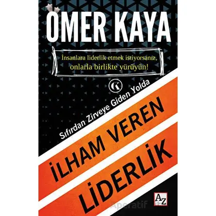 İlham Veren Liderlik - Ömer Kaya - Az Kitap