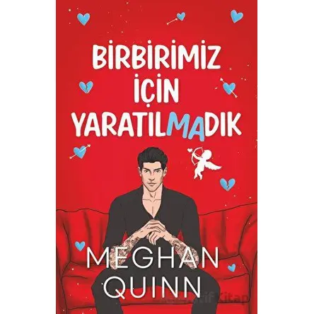 Birbirimiz İçin Yaratılmadık - Meghan Quinn - Ren Kitap