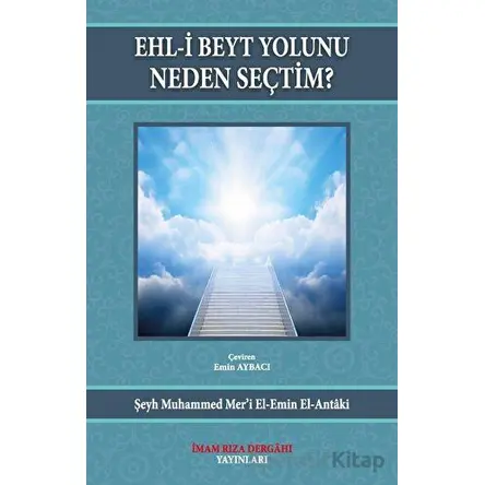 Ehl-i Beyt Yolunu Neden Seçtim?