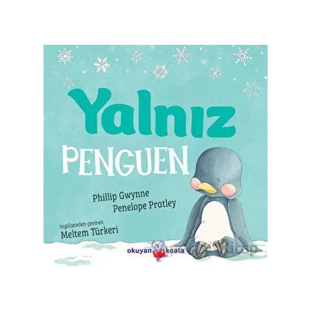 Yalnız Penguen - Penelope Pratley - Okuyan Koala